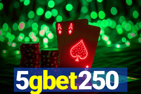 5gbet250