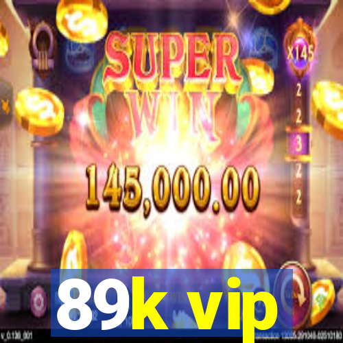 89k vip