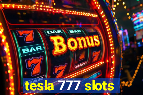 tesla 777 slots