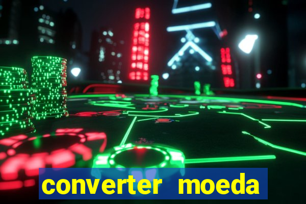 converter moeda cruzeiro para real