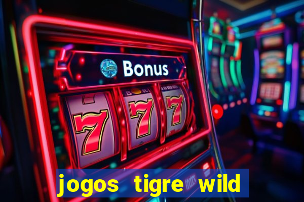 jogos tigre wild fortune tiger