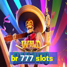 br 777 slots