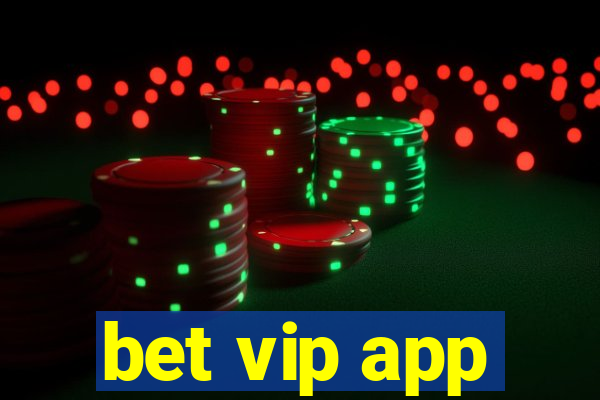 bet vip app