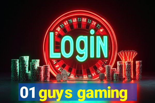 01 guys gaming