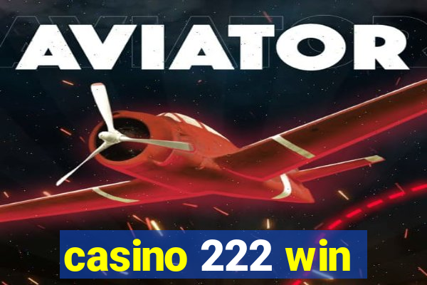 casino 222 win