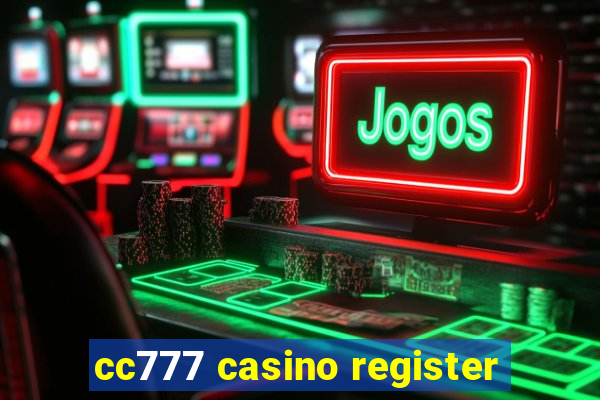 cc777 casino register