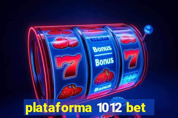 plataforma 1012 bet