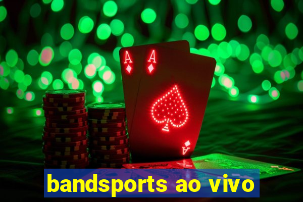 bandsports ao vivo