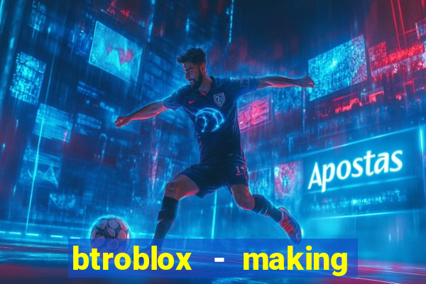 btroblox - making roblox better