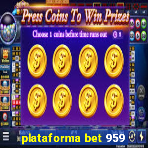 plataforma bet 959