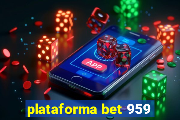 plataforma bet 959