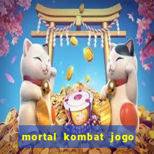 mortal kombat jogo de luta dinheiro infinito