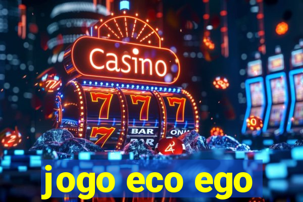 jogo eco ego