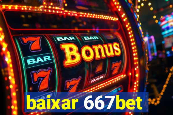 baixar 667bet