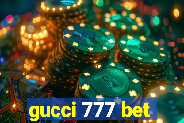 gucci 777 bet