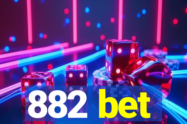 882 bet