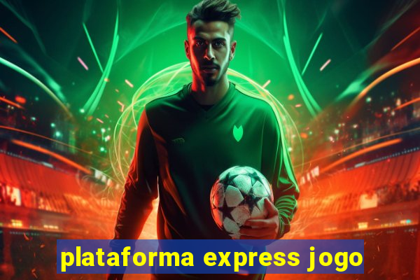 plataforma express jogo