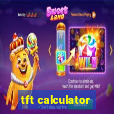 tft calculator