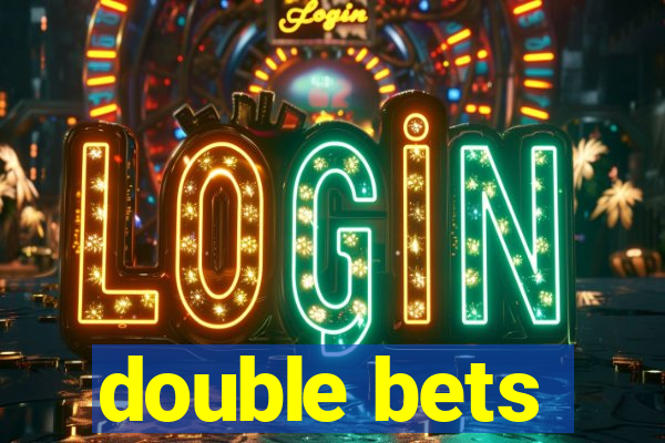 double bets