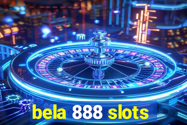 bela 888 slots