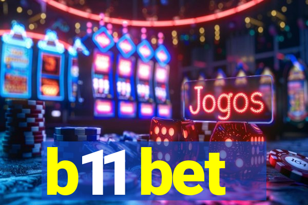 b11 bet