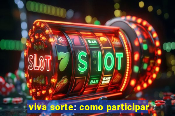 viva sorte: como participar