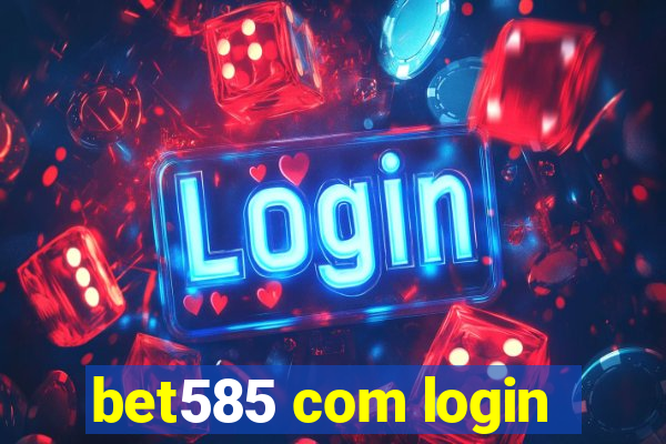 bet585 com login