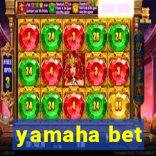 yamaha bet