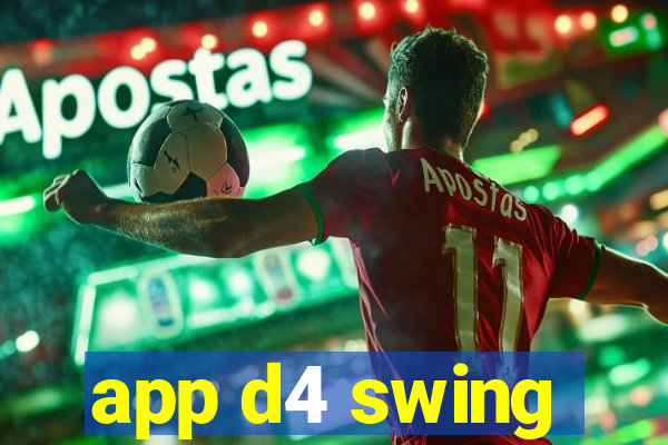 app d4 swing