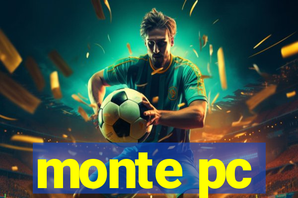 monte pc