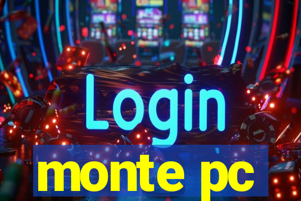 monte pc