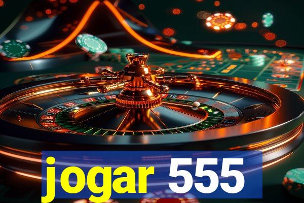 jogar 555