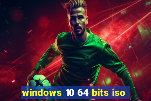 windows 10 64 bits iso