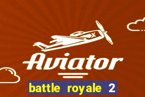 battle royale 2 filme completo dublado