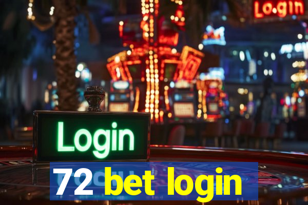 72 bet login