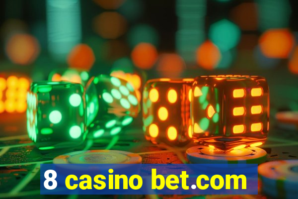 8 casino bet.com