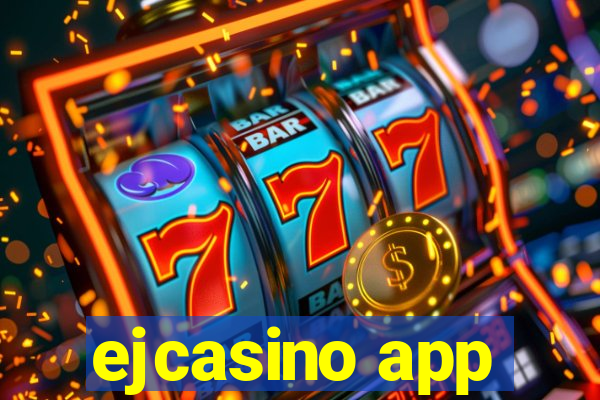 ejcasino app