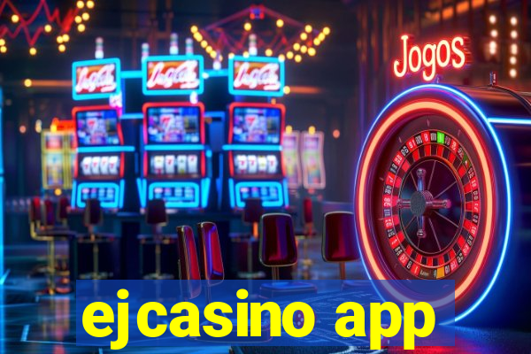 ejcasino app