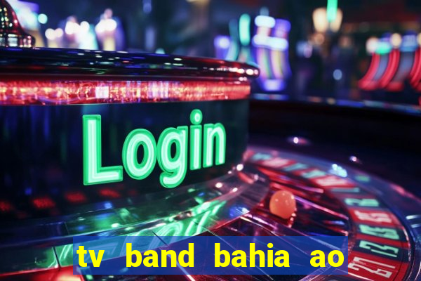 tv band bahia ao vivo online