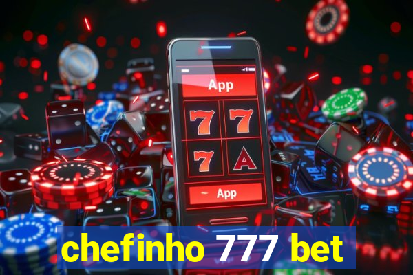 chefinho 777 bet