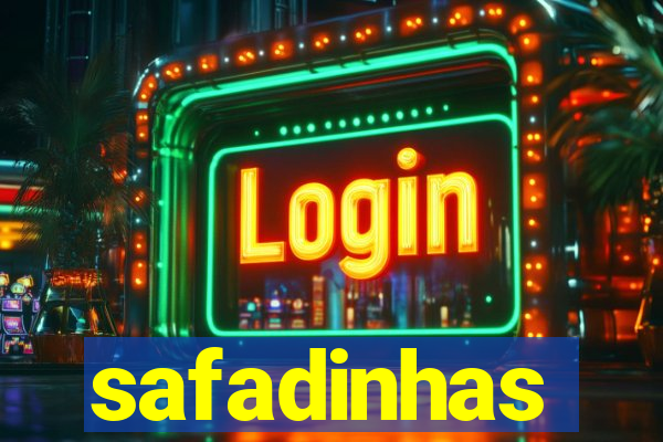 safadinhas