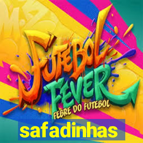 safadinhas