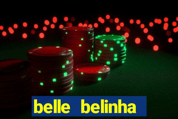 belle belinha videos sexo