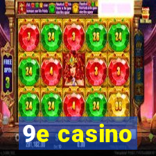 9e casino