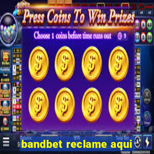 bandbet reclame aqui