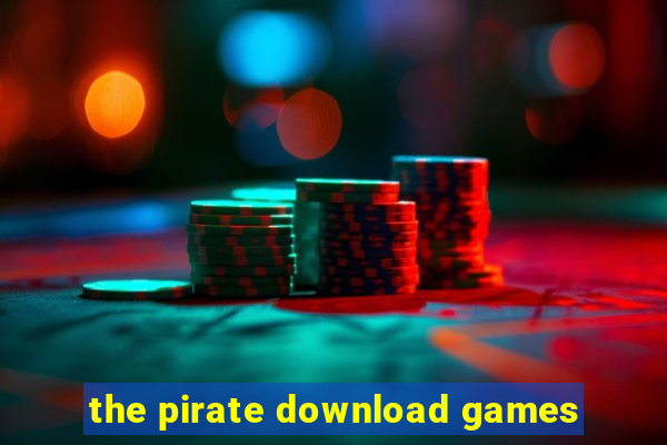 the pirate download games