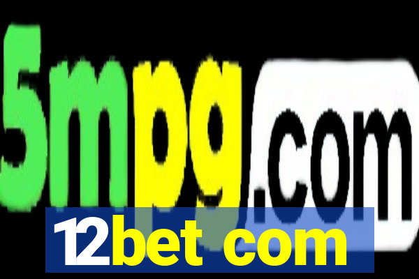 12bet com