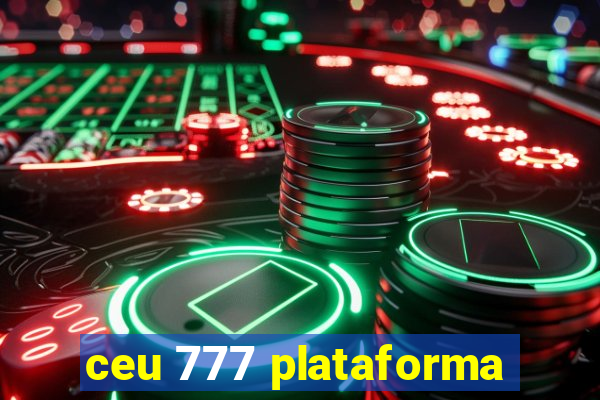 ceu 777 plataforma