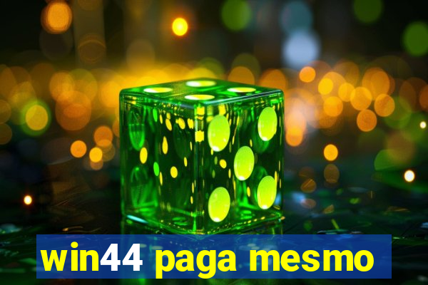 win44 paga mesmo