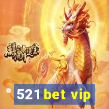 521 bet vip